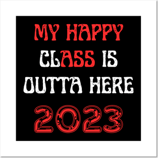 My happy class is outta here 2023 Posters and Art